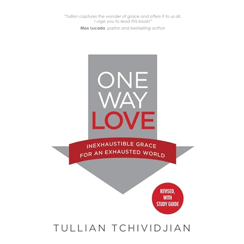 One Way Love Audiobook by Tullian Tchividjian